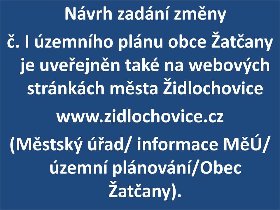 na webových stránkách města Židlochovice www.