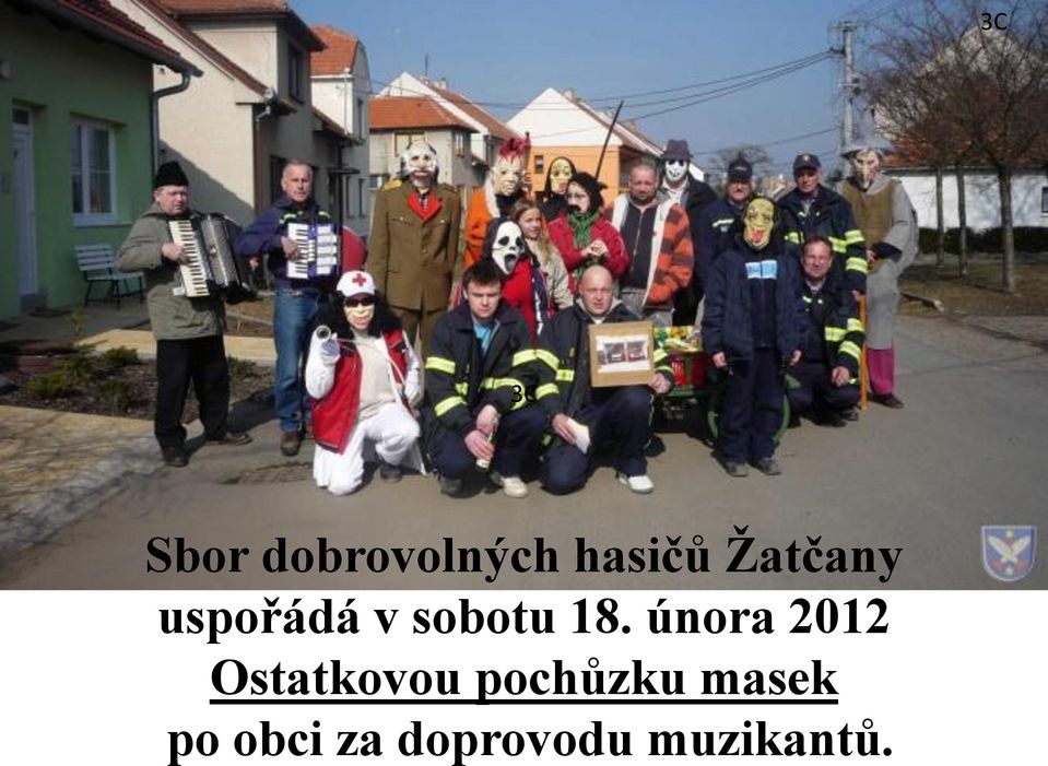 února 2012 Ostatkovou pochůzku