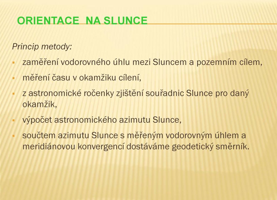 souřadnic Slunce pro daný okamžik, výpočet astronomického azimutu Slunce, součtem