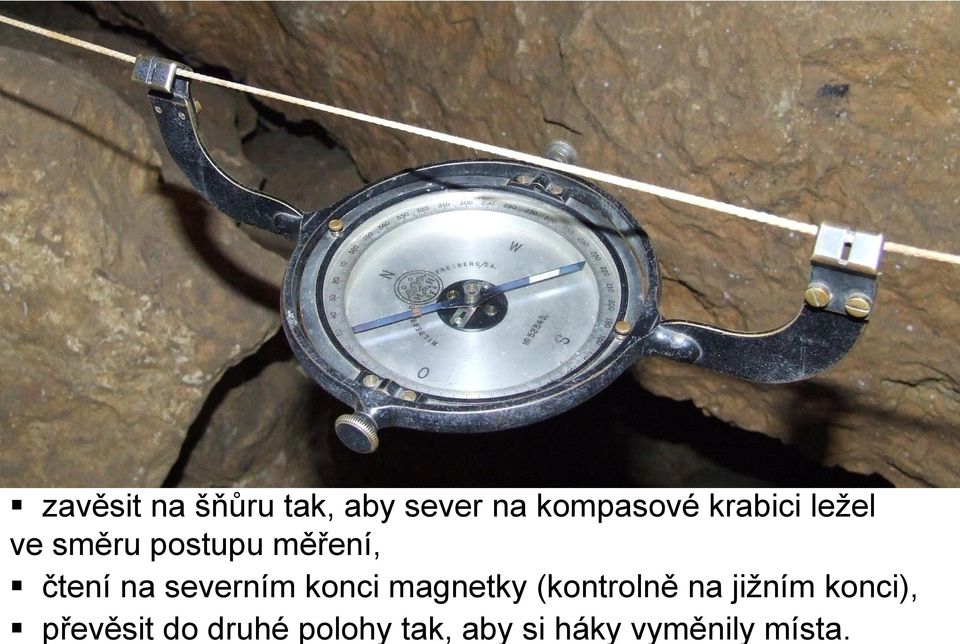 měření, čtení na severním konci magnetky (kontrolně na