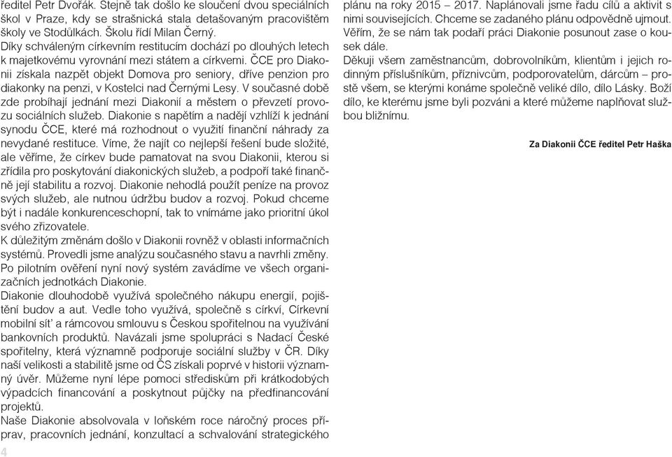 ČCE pro Diakonii získala nazpět objekt Domova pro seniory, dříve penzion pro diakonky na penzi, v Kostelci nad Černými Lesy.