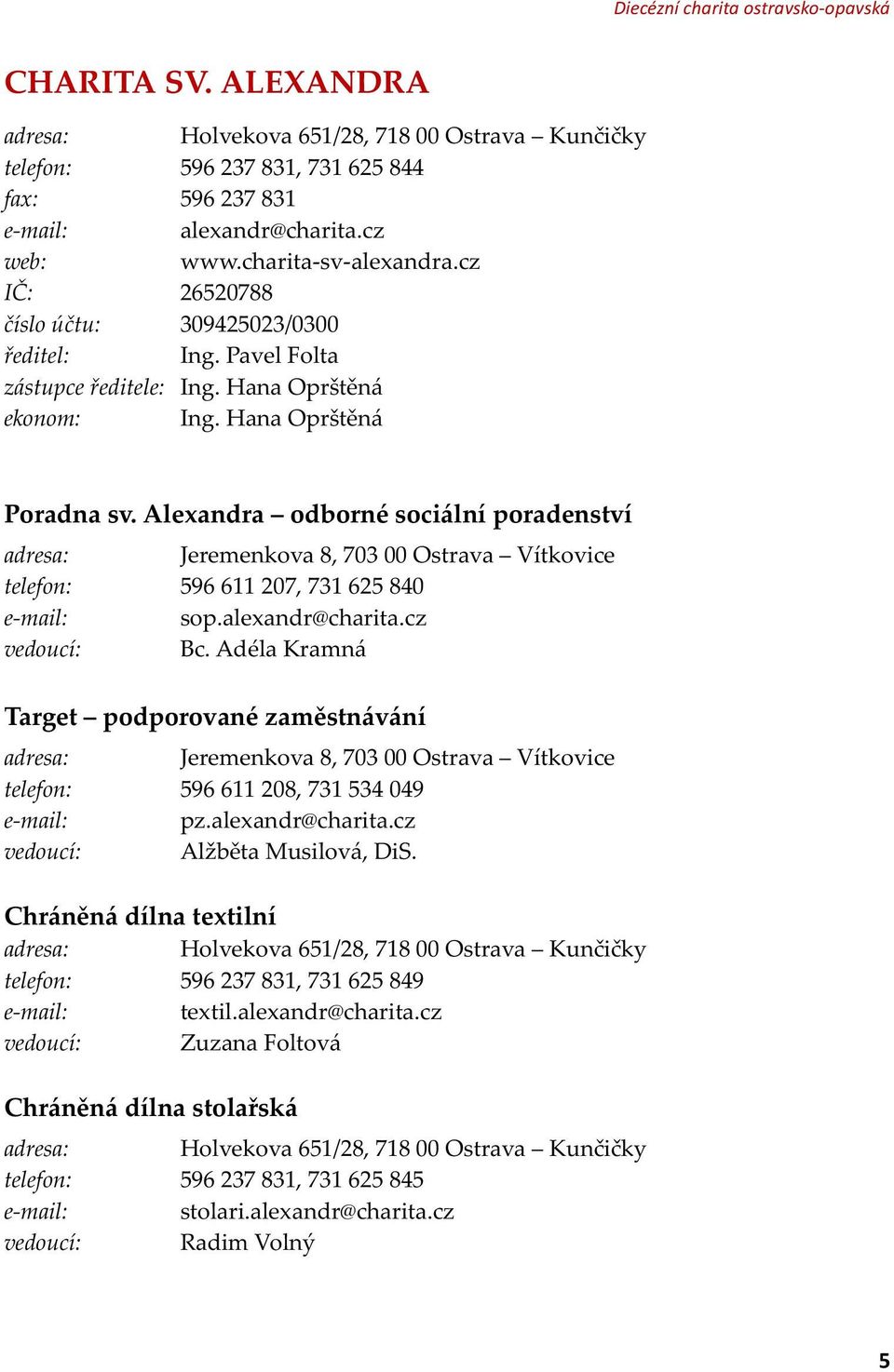 cz 26520788 309425023/0300 Ing. Pavel Folta Ing. Hana Oprštěná Ing. Hana Oprštěná Poradna sv.