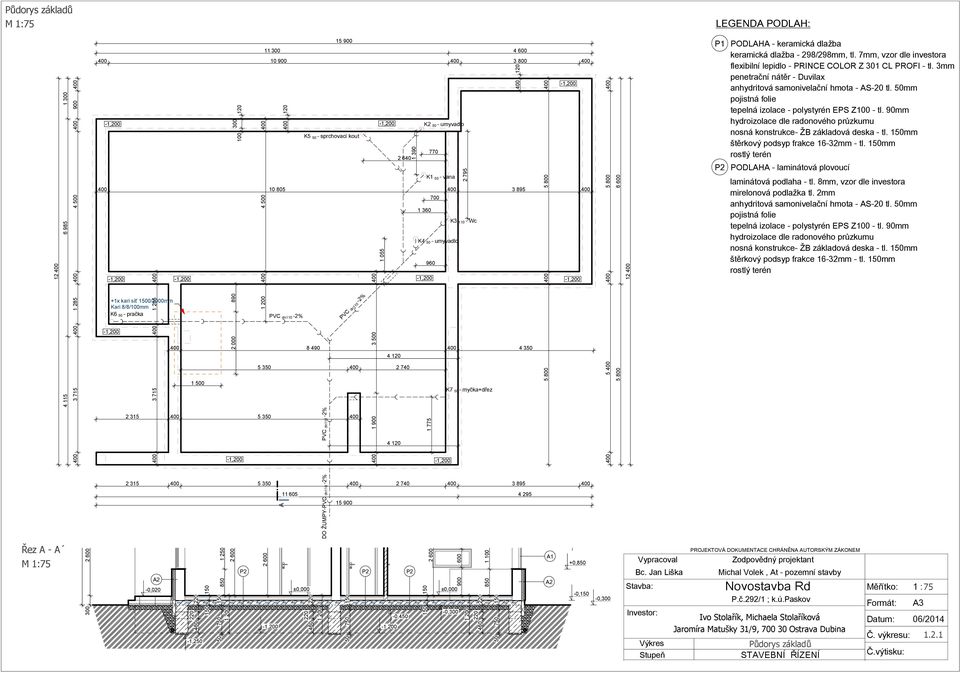 Wc K 0 - umyvadlo 90 POLH - keramická dlažba flexibilní lepidlo - PRIN OLOR Z 01 L PROI - tl. mm penetrační nátěr - uvilax anhydritová samonivelační hmota - S-20 tl.