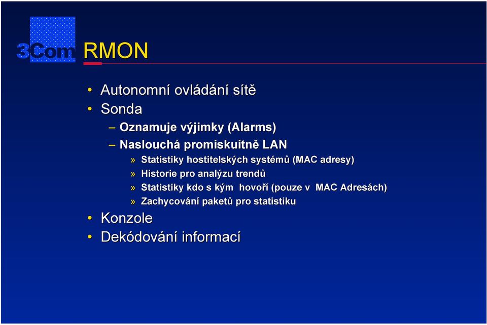 adresy)» Historie pro analýzu trendů» Statistiky kdo s kým hovoří