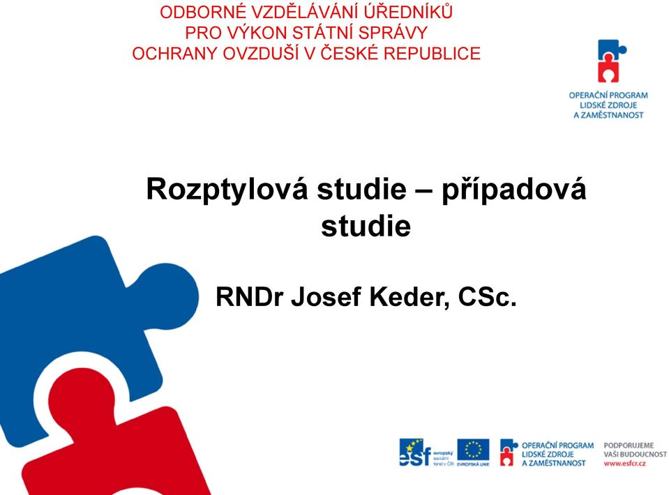 V ČESKÉ REPUBLICE Rozptylová studie