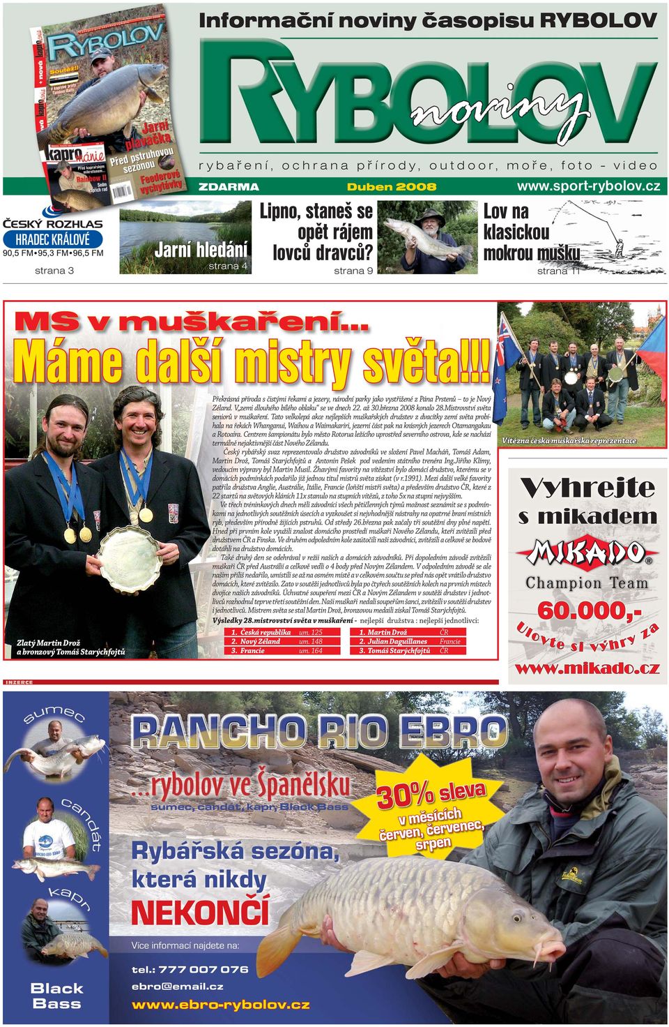!! Zlatý Martin Drož a bronzový Tomáš Starýchfojtů Překrásná příroda s čistými řekami a jezery, národní parky jako vystřižené z Pána Prstenů to je Nový Zéland.