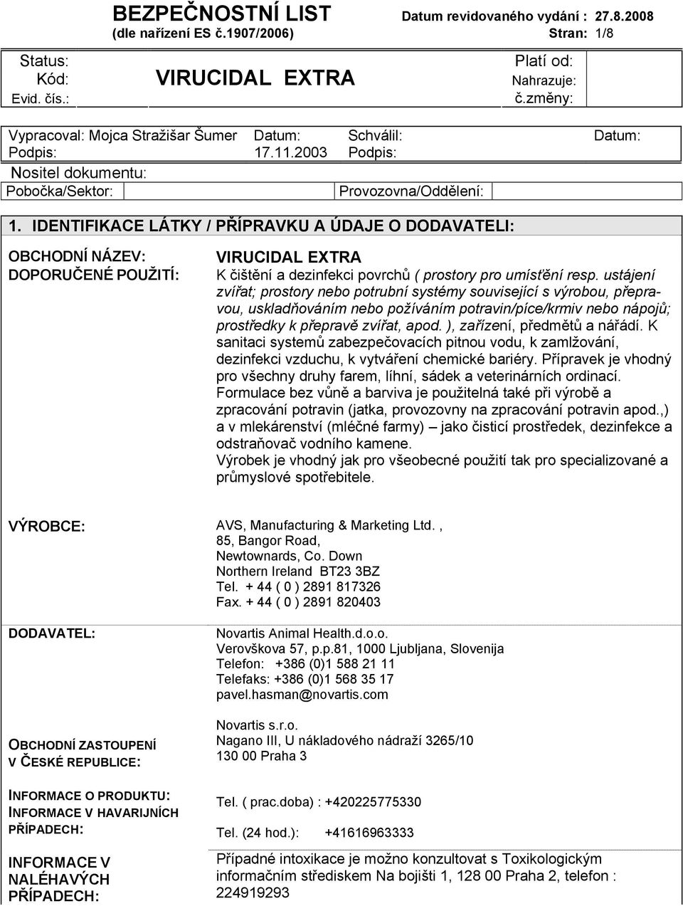 ustájení zvířat; prostory nebo potrubní systémy související s výrobou, přepravou, uskladňováním nebo požíváním potravin/píce/krmiv nebo nápojů; prostředky k přepravě zvířat, apod.