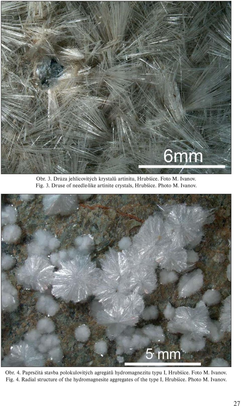 Paprsčitá stavba polokulovitých agregátů hydromagnezitu typu I, Hrubšice. Foto M.