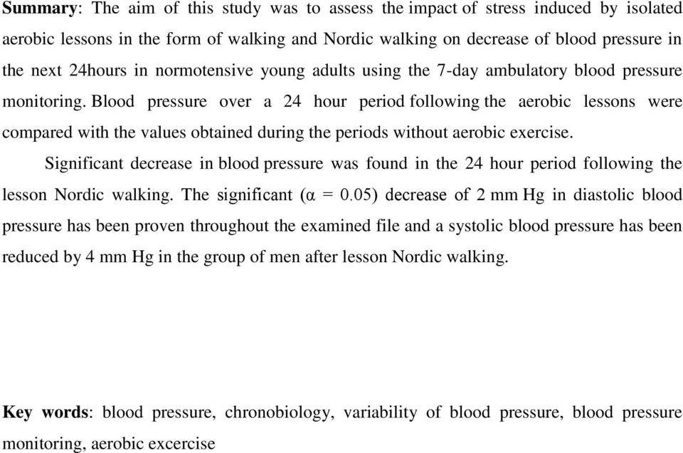 Blood pressure over a 24 hour period following the aerobic lessons were compared with the values obtained during the periods without aerobic exercise.