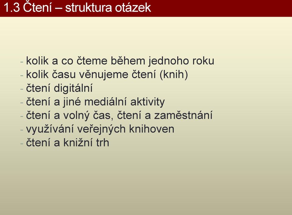 čtení a jiné mediální aktivity - čtení a volný čas, čtení a