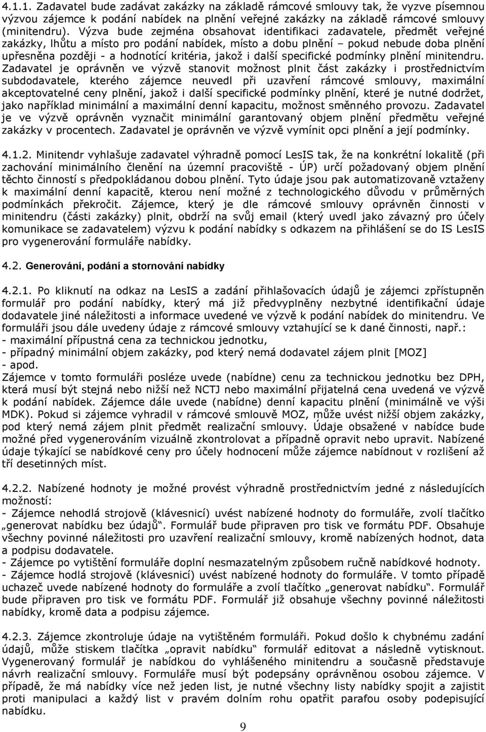jakož i další specifické podmínky plnění minitendru.
