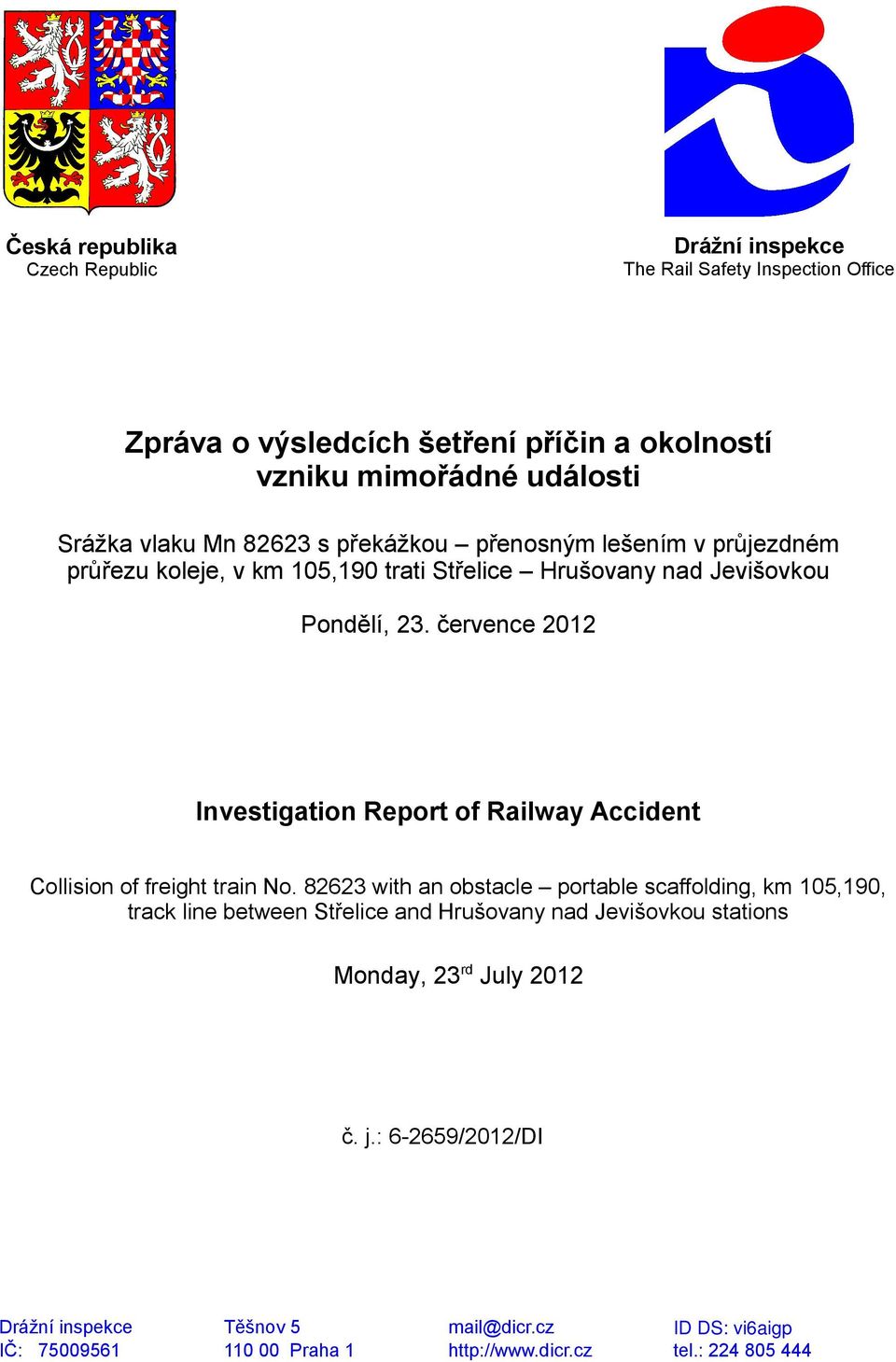 července 2012 Investigation Report of Railway Accident Collision of freight train No.