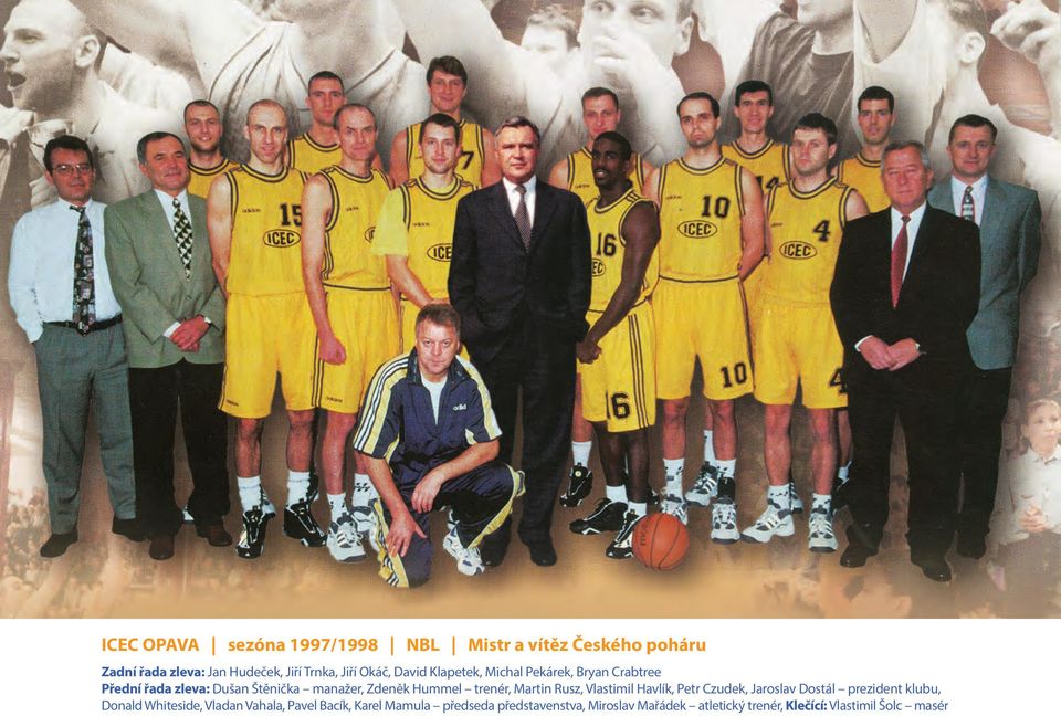 trenér, Martin Rusz, Vlastimil Havlík, Petr Czudek, Jaroslav Dostál prezident klubu, Donald Whiteside, Vladan
