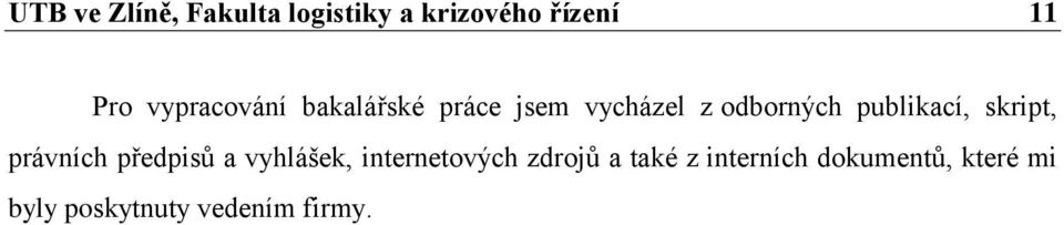 publikací, skript, právních předpisů a vyhlášek, internetových