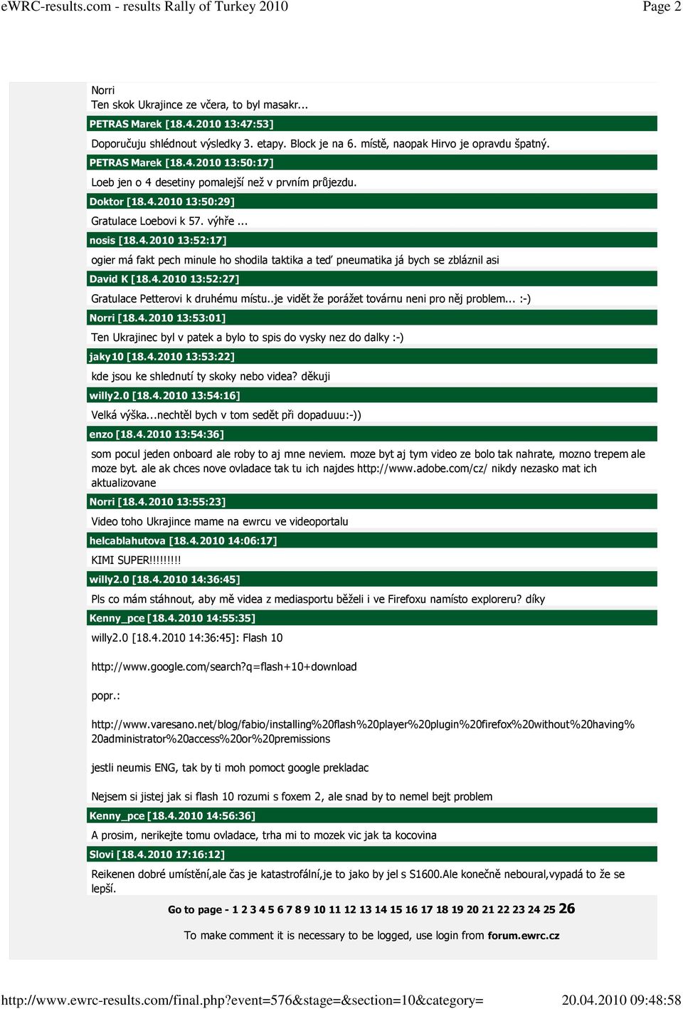 4.2010 13:52:27] Gratulace Petterovi k druhému místu..je vidět že porážet továrnu neni pro něj problem...:-) Norri [18.4.2010 13:53:01] TenUkrajinecbylvpatekabylotospisdovyskynezdodalky:-) jaky10 [18.