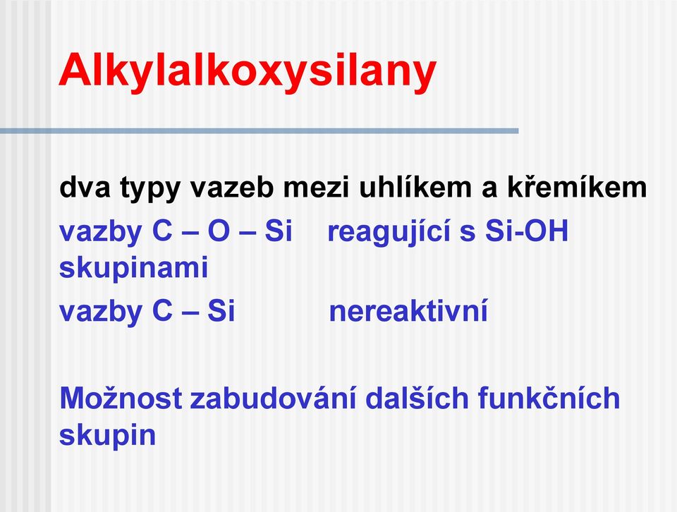 reagující s Si-OH skupinami vazby C Si