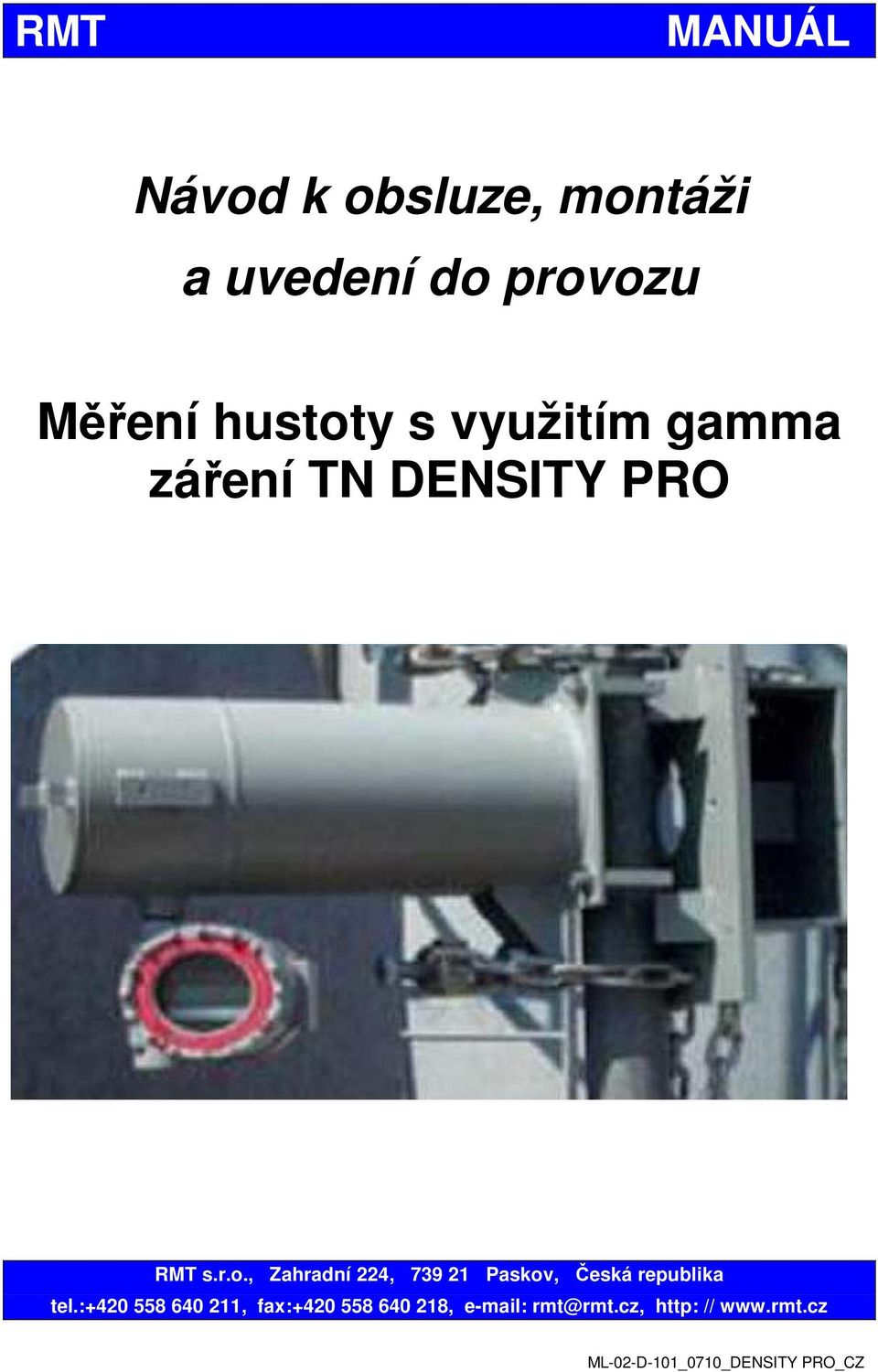 :+420 558 640 211, fax:+420 558 640 218, e-mail: rmt@rmt.