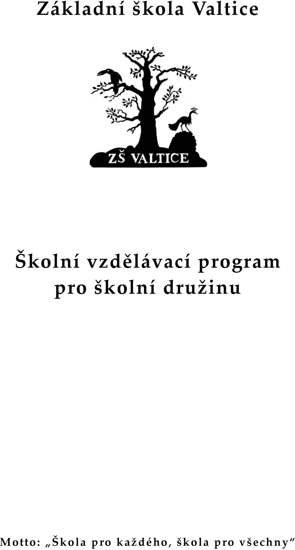 pro školní družinu Motto: