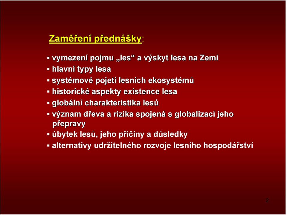 charakteristika lesů význam dřeva a rizika spojená s globalizací jeho přepravy