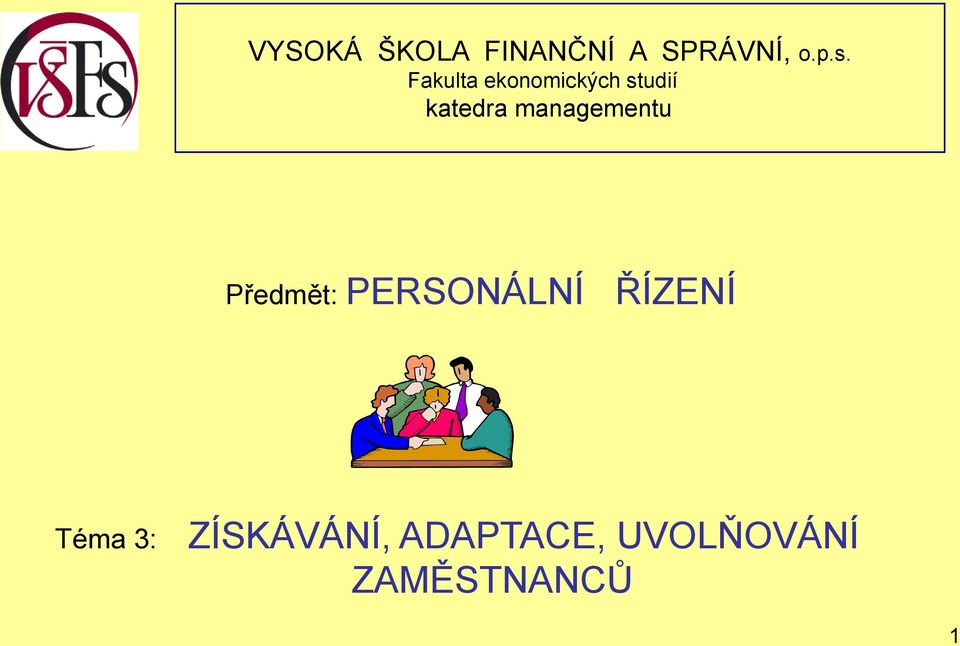 managementu Předmět: PERSONÁLNÍ ŘÍZENÍ