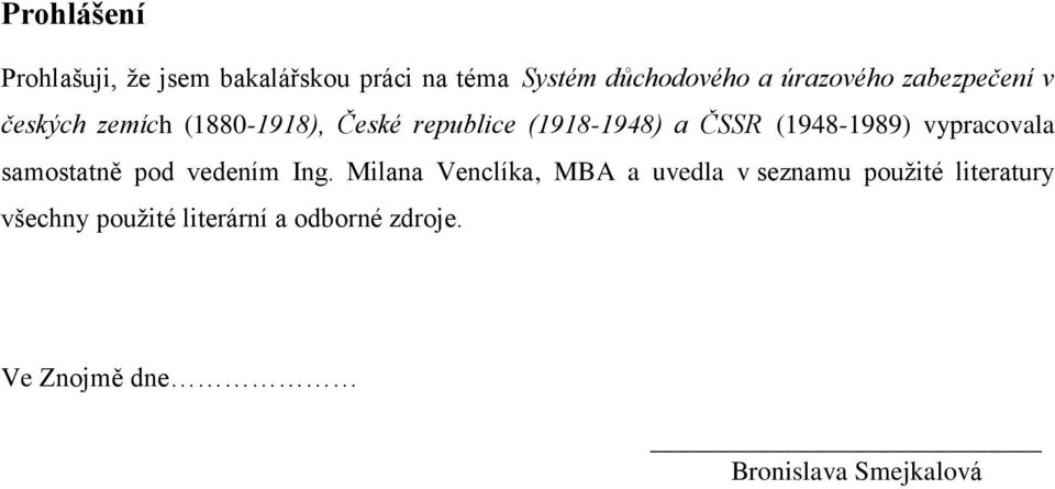 vypracovala samostatně pod vedením Ing.