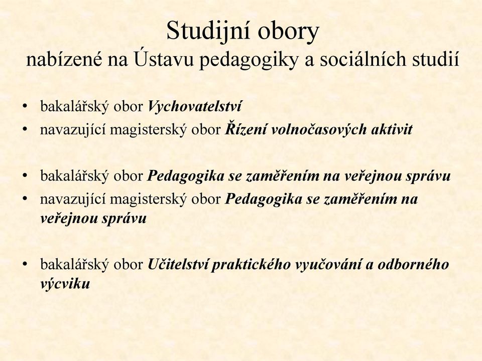 Pedagogika se zaměřením na veřejnou správu navazující magisterský obor Pedagogika se