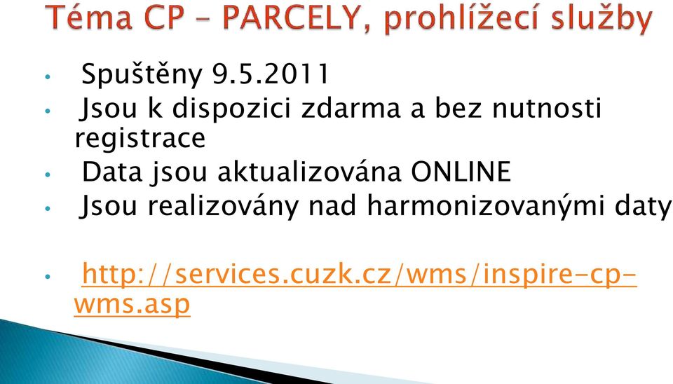 registrace Data jsou aktualizována ONLINE Jsou