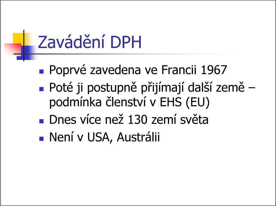 země podmínka členství v EHS (EU) Dnes