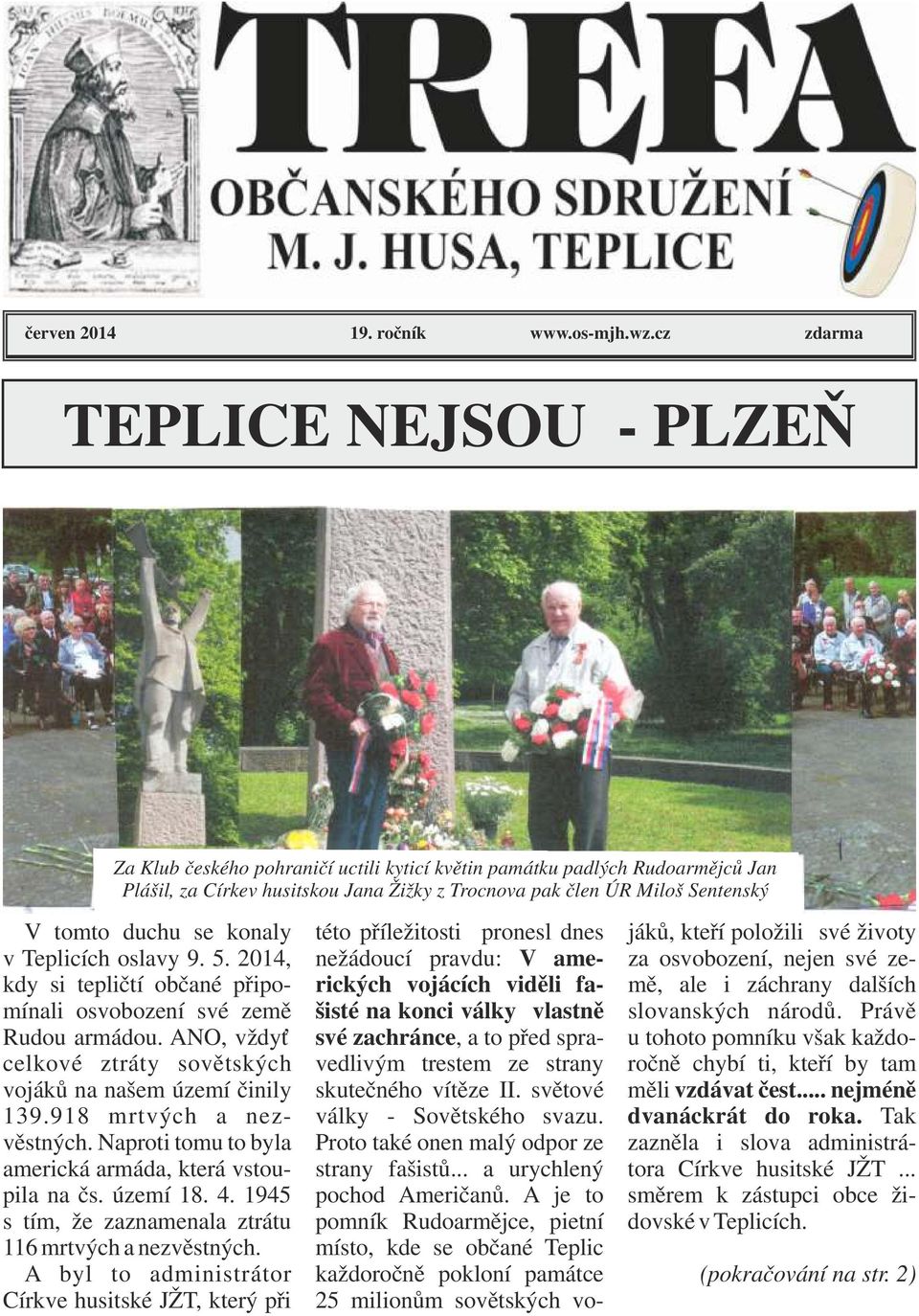 duchu se konaly tét o p říležitosti pronesl dnes jáků, kteří položili své životy v Teplicích oslavy 9. 5.