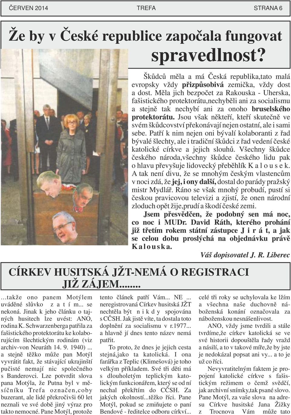 Jsou však někteří, kteří skutečně ve svém škůdcovství překonávají nejen ostatní, ale i sami sebe.