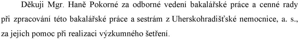 cenné rady při zpracování této bakalářské práce a