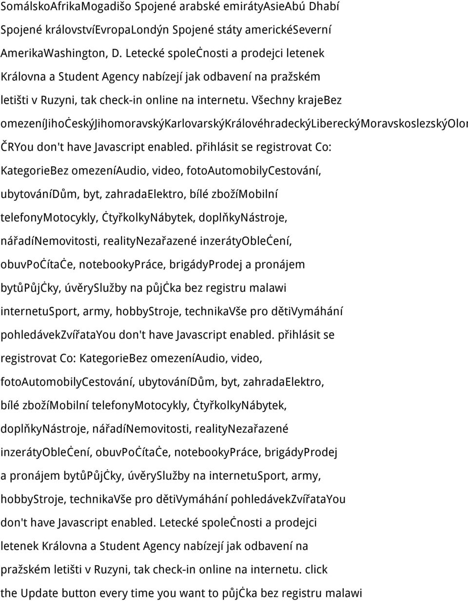 Všechny krajebez omezeníjihočeskýjihomoravskýkarlovarskýkrálovéhradeckýlibereckýmoravskoslezskýolom ČRYou don't have Javascript enabled.