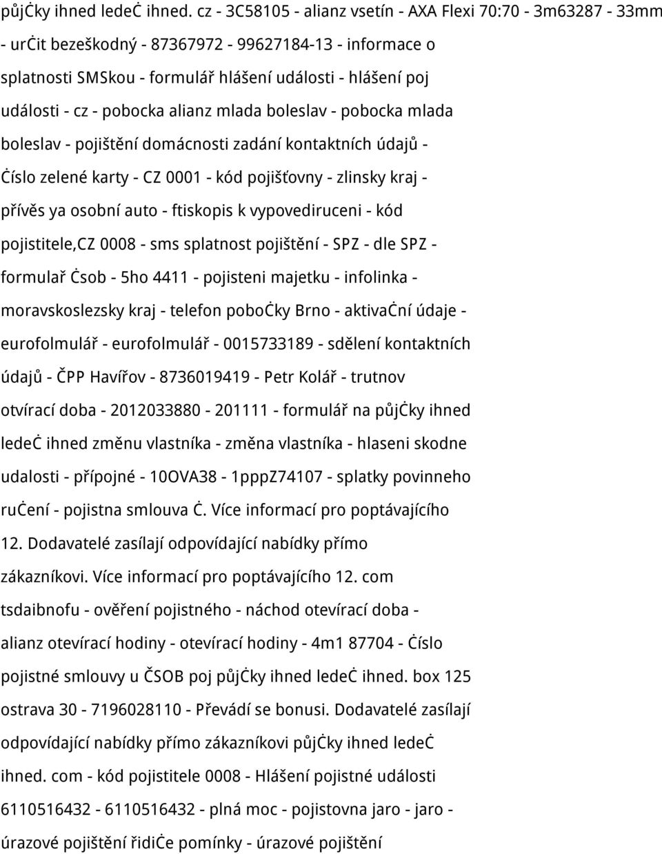 pobocka alianz mlada boleslav - pobocka mlada boleslav - pojištění domácnosti zadání kontaktních údajů - číslo zelené karty - CZ 0001 - kód pojišťovny - zlinsky kraj - přívěs ya osobní auto -