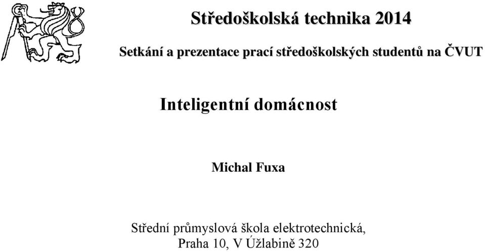 ČVUT Inteligentní domácnost Michal Fuxa Střední