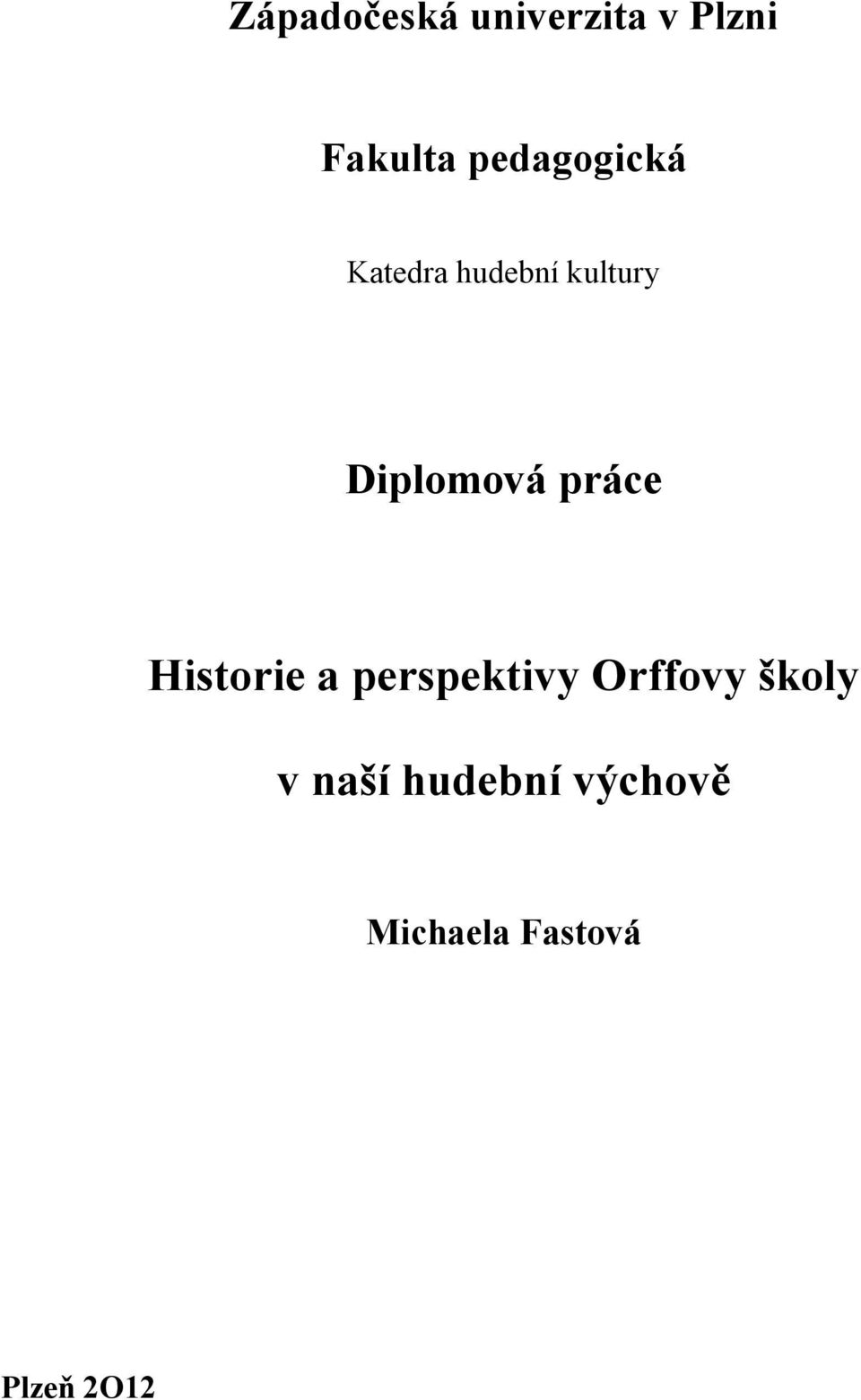 Diplomová práce Historie a perspektivy