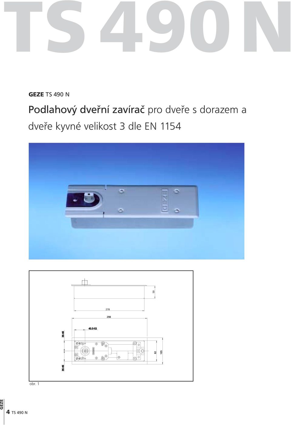 kyvné velikost 3 dle EN 1154 50 278