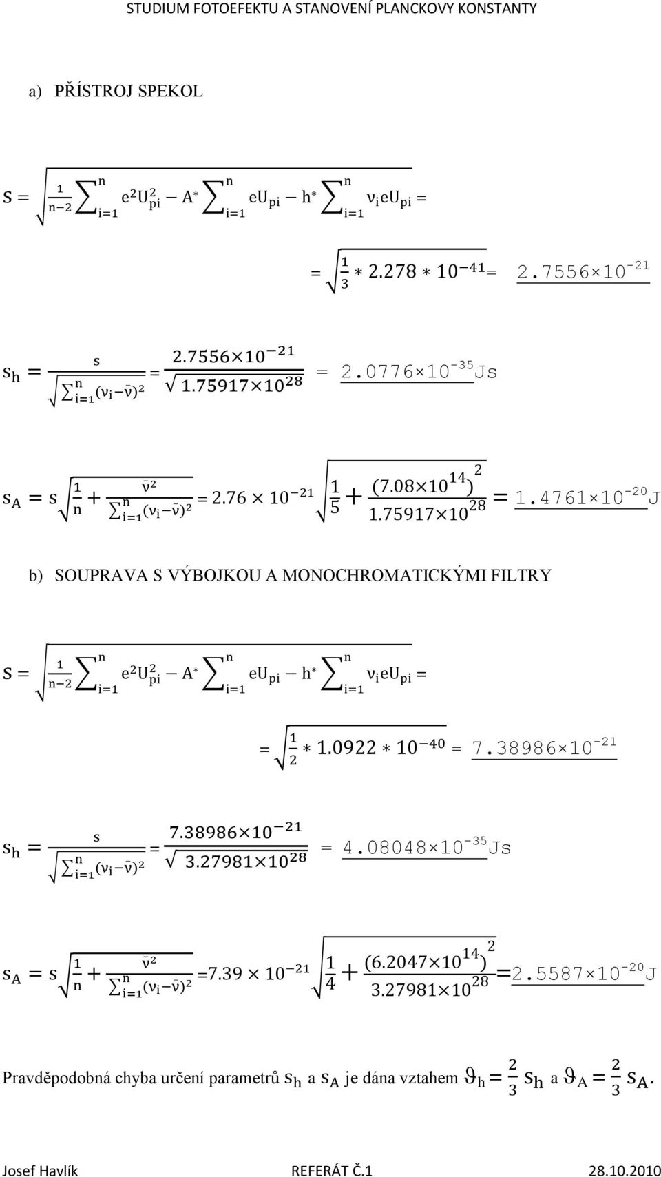 4761 10-20 J b) SOUPRAVA S VÝBOJKOU A MONOCHROMATICKÝMI FILTRY