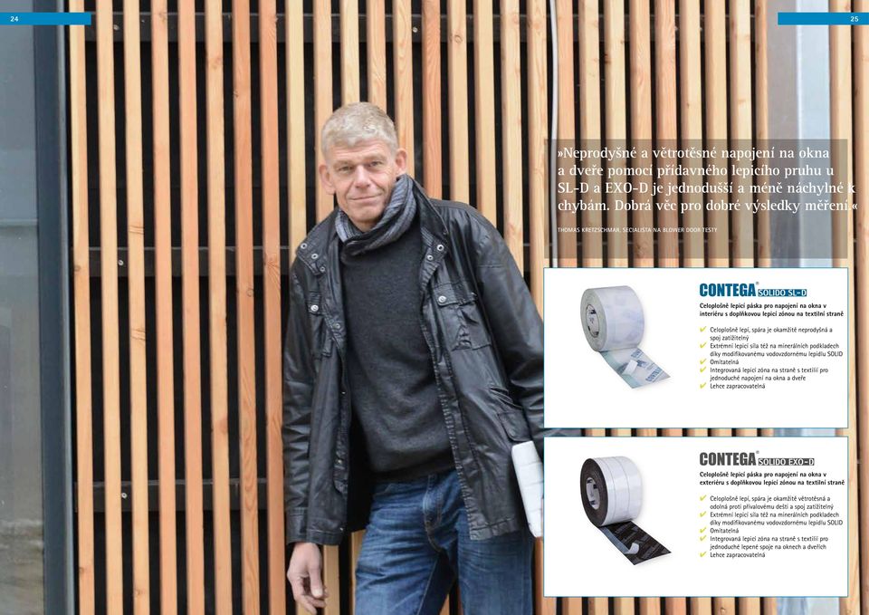 «thomas KRETZSCHMAR, SECIALISTA NA BLOWER DOOR TESTY Celoplošně lepicí páska pro napojení na okna v interiéru s doplňkovou lepicí zónou na textilní straně Celoplošně lepí, spára je okamžitě