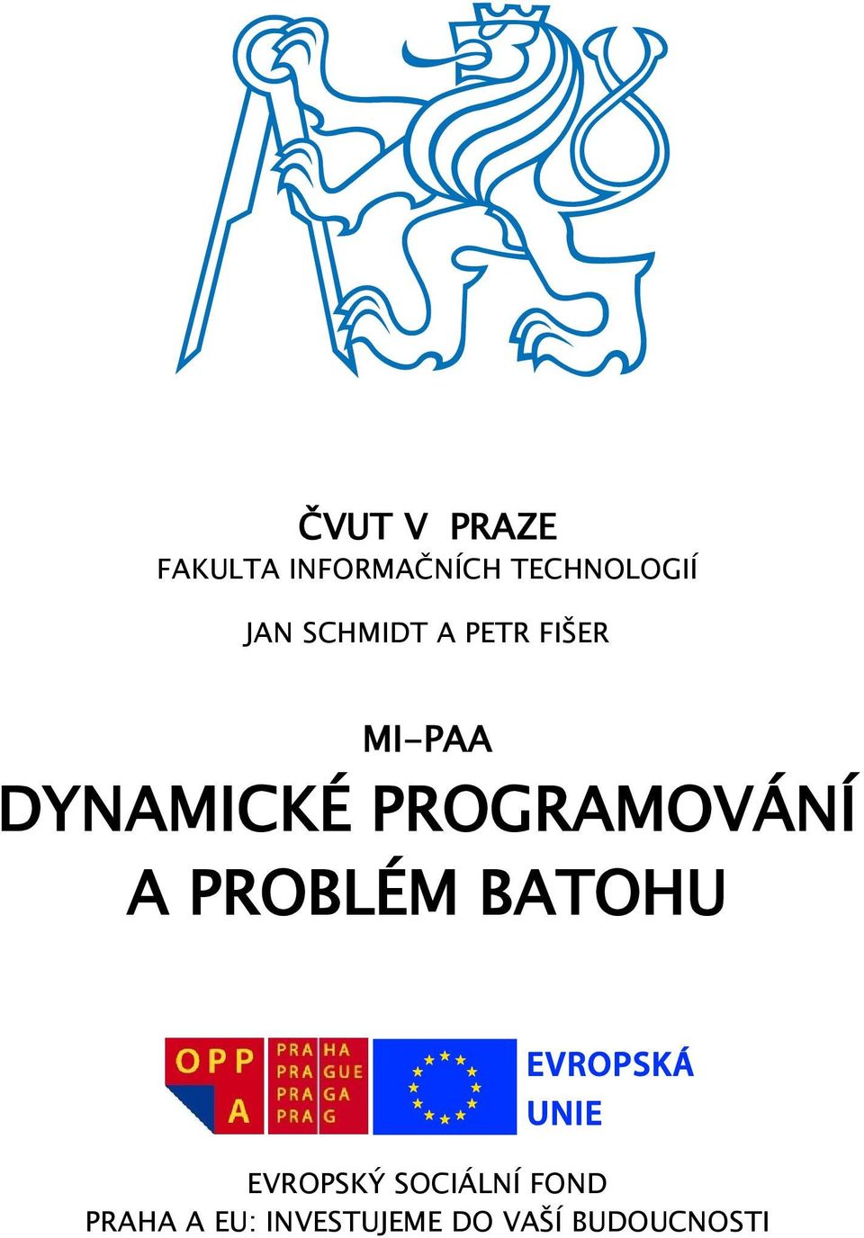 PROGRAMOVÁNÍ A PROBLÉM BATOHU EVROPSKÝ