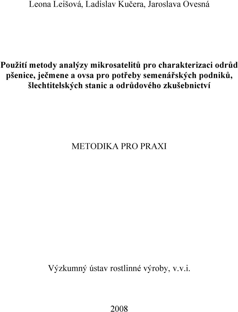 pro potřeby semenářských podniků, šlechtitelských stanic a odrůdového