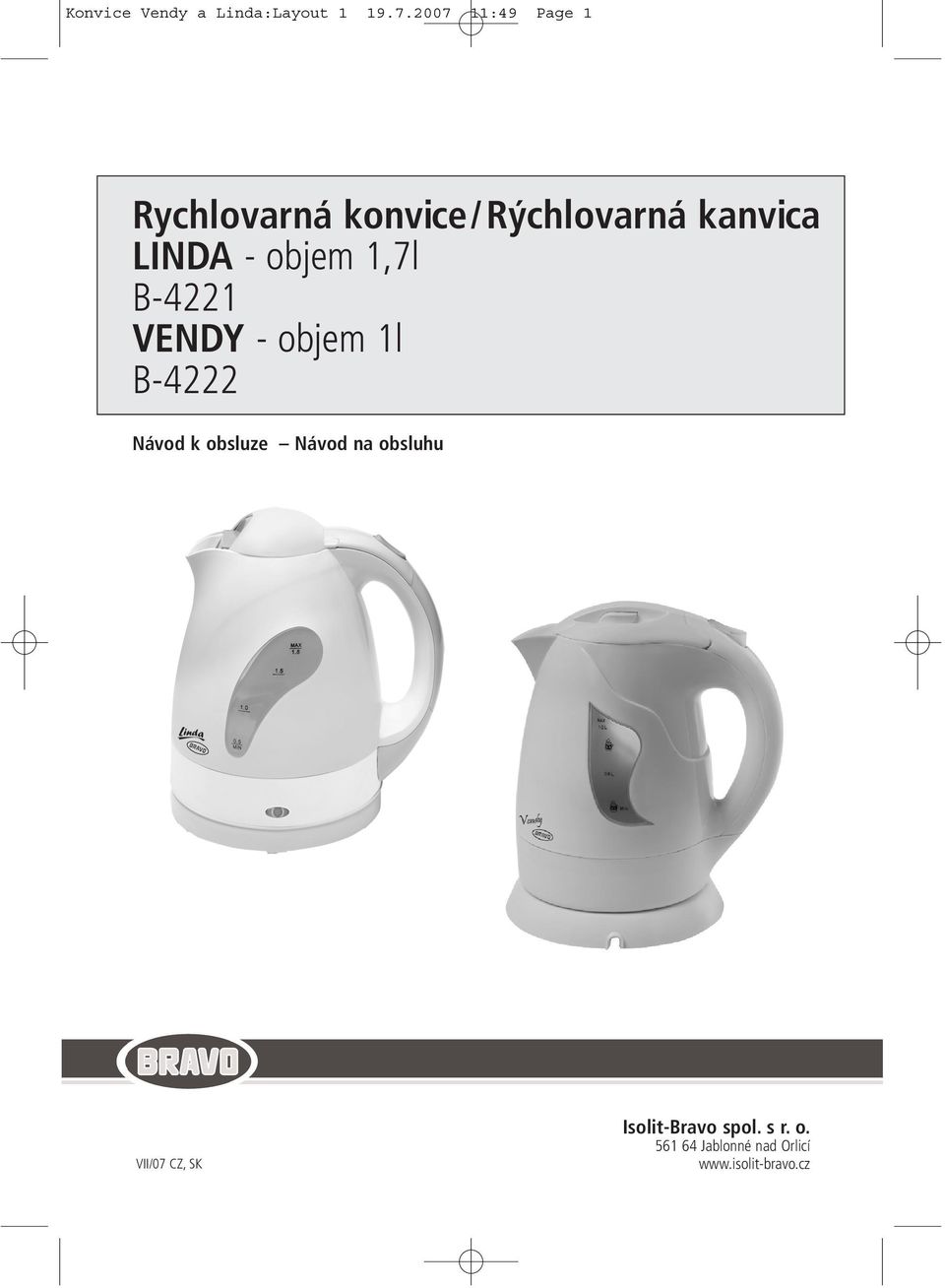 objem 1,7l B-4221 VENDY - objem 1l B-4222 Návod k obsluze Návod na