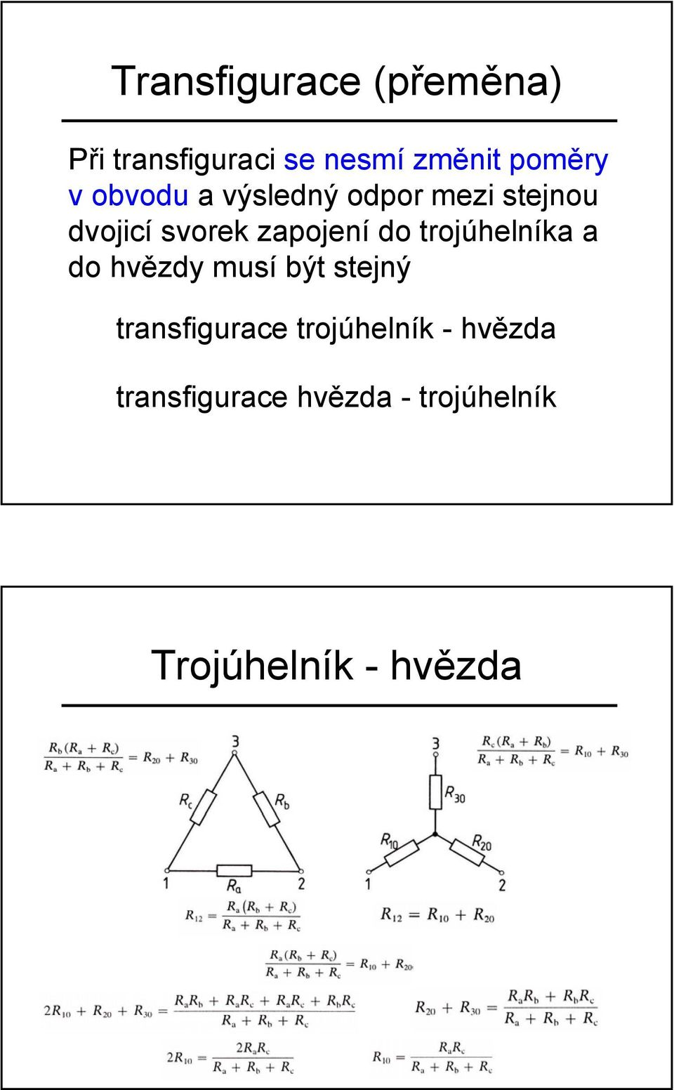 trojúhelníka a do hvězdy musí být stejný transfigurace