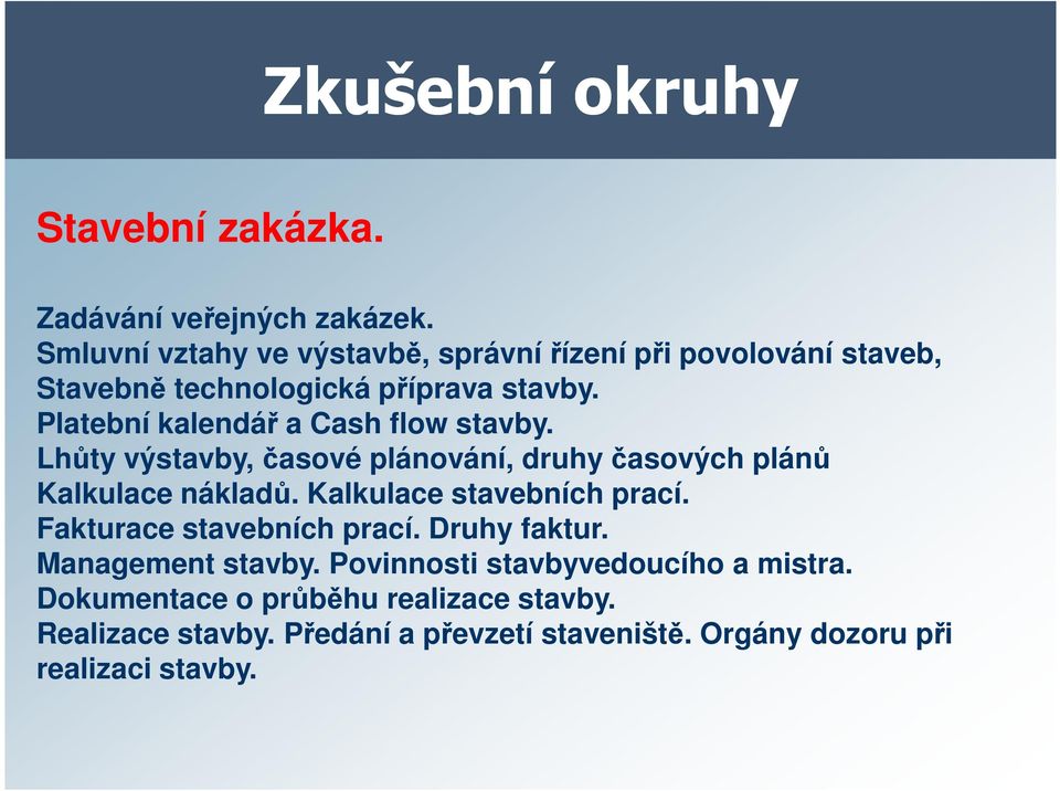 Platební kalendář a Cash flow stavby. Lhůty výstavby, časové plánování, druhy časových plánů Kalkulace nákladů.