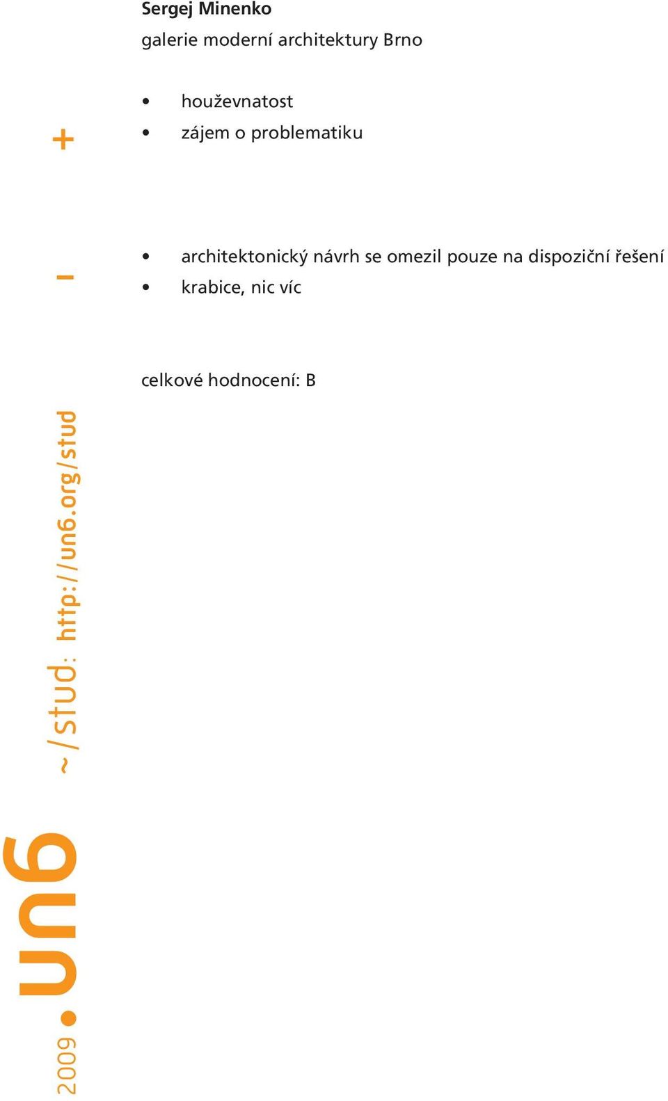 architektonický návrh se omezil pouze na