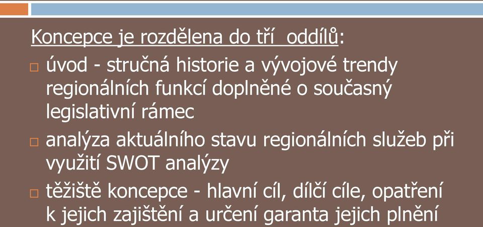 aktuálního stavu regionálních služeb při využití SWOT analýzy těžiště