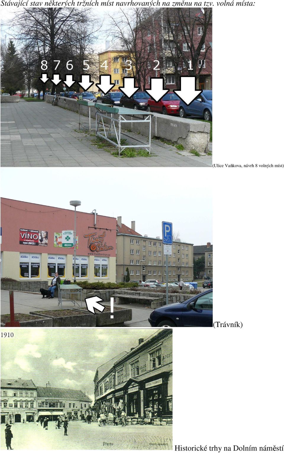 volná místa: (Ulice Vaňkova, návrh 8