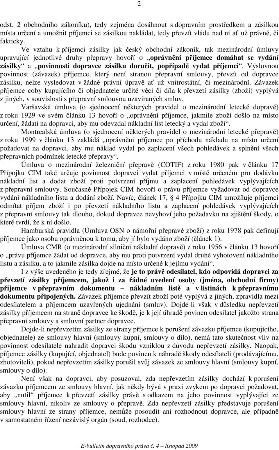 doruit, popípad vydat píjemci.