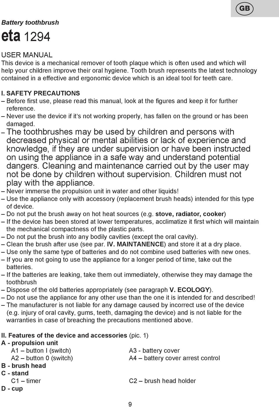 SAFETY PRECAUTIONS Before first use, please read this manual, look at the figures and keep it for further reference.