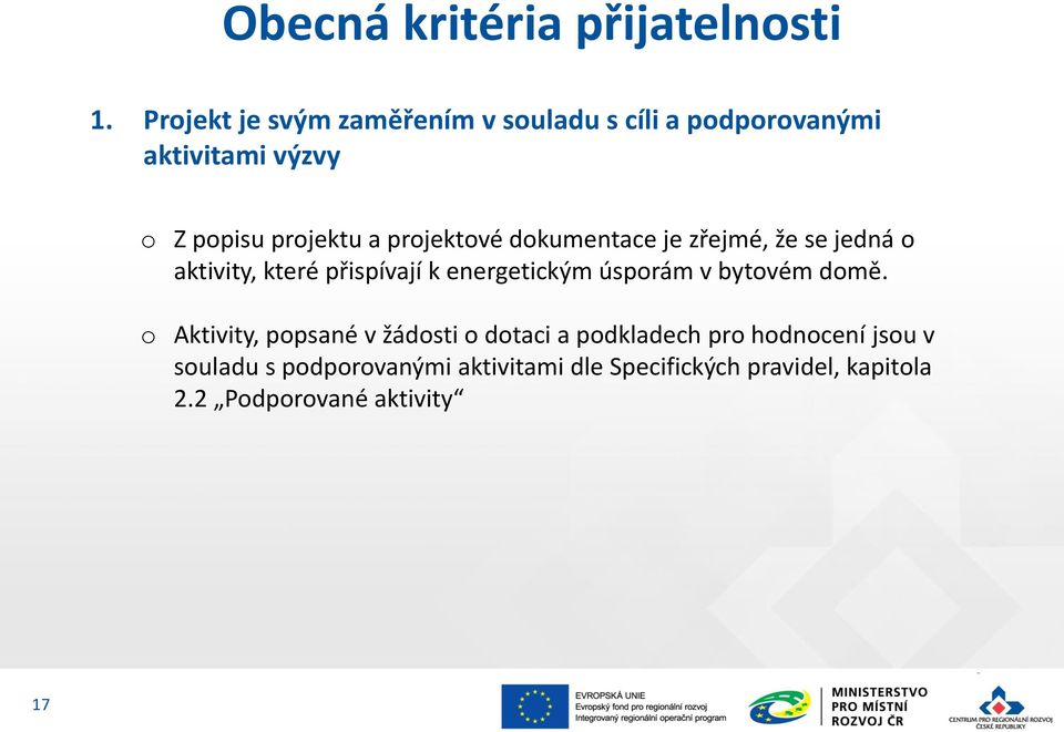 prjektvé dkumentace je zřejmé, že se jedná aktivity, které přispívají k energetickým úsprám v