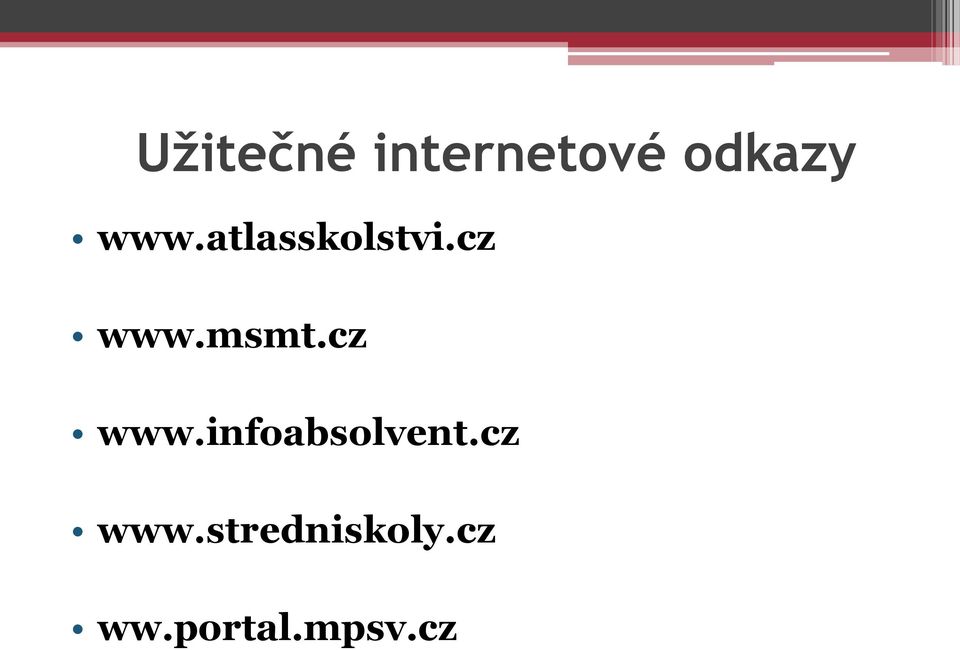 cz www.infoabsolvent.cz www.stredniskoly.